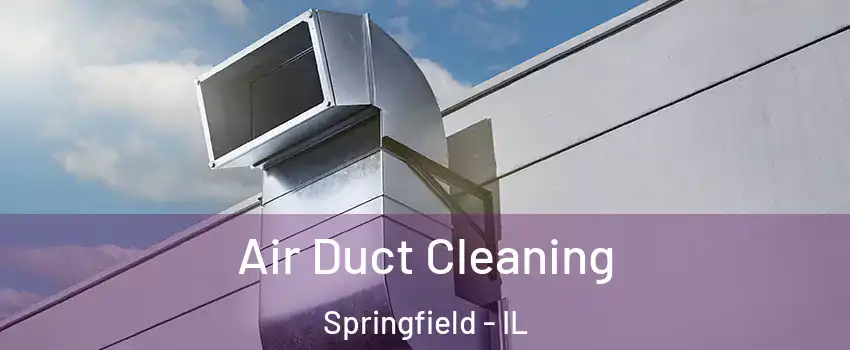  Air Duct Cleaning Springfield - IL