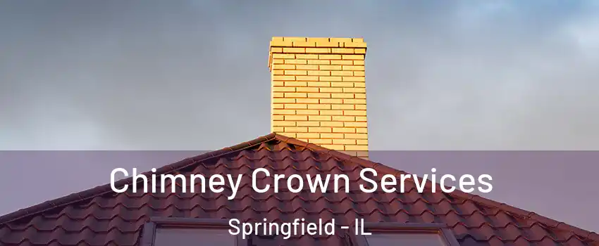  Chimney Crown Services Springfield - IL