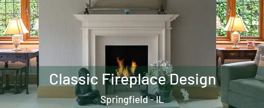  Classic Fireplace Design Springfield - IL