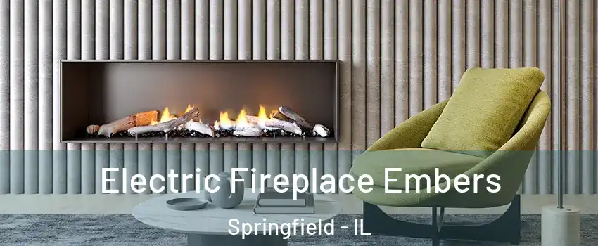  Electric Fireplace Embers Springfield - IL