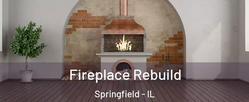  Fireplace Rebuild Springfield - IL