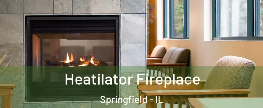  Heatilator Fireplace Springfield - IL