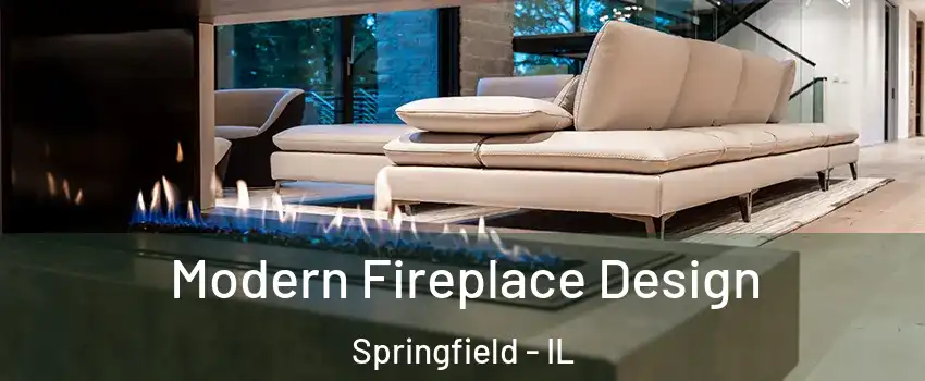  Modern Fireplace Design Springfield - IL