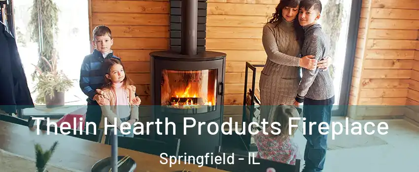  Thelin Hearth Products Fireplace Springfield - IL