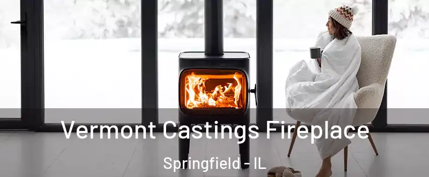  Vermont Castings Fireplace Springfield - IL